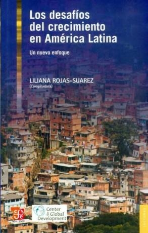 DESAFÍOS DEL CRECIMIENTO EN AMÉRICA LATINA, LOS : UN NUEVO ENFOQUE | 9786071600974 | ROJAS-SUAREZ, LILIANA