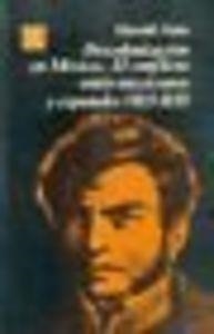 DESCOLONIZACIÓN EN MÉXICO : EL CONFLICTO ENTRE MEXICANOS Y ESPAÑOLES (1821-1831) | 9789681610708 | SIMS, HAROLD D.