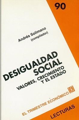 DESIGUALDAD SOCIAL : VALORES, CRECIMIENTO Y EL ESTADO | 9789681661687 | SOLIMANO, ANDRÉS