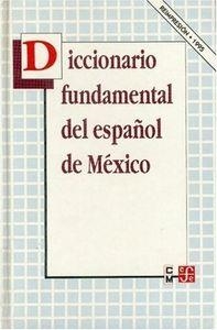 DICCIONARIO FUNDAMENTAL DEL ESPAÑOL DE MÉXICO | 9789681642433