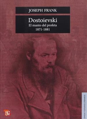 DOSTOIEVSKI : EL MANTO DEL PROFETA 1871-1881 | 9786071602091 | FRANK, JOSEPH