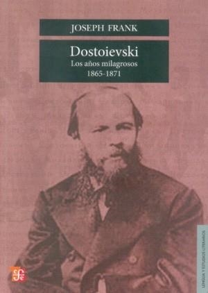 DOSTOIEVSKI : LOS AÑOS MILAGROSOS, 1865-1871 | 9789681651558 | FRANK, JOSEPH