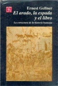 ARADO, LA ESPADA Y EL LIBRO, EL : LA ESTRUCTURA DE LA HISTORIA HUMANA | 9789681636029 | GELLNER, ERNEST