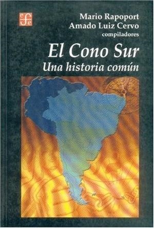 CONO SUR, EL : UNA HISTORIA COMÚN | 9789505575091 | RAPOPORT, MARIO / CERVO, AMADO LUIZ