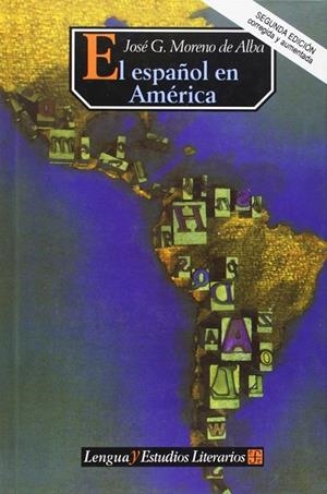 ESPAÑOL EN AMÉRICA, EL | 9789681640910 | MORENO DE ALBA, JOSÉ G.