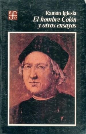 HOMBRE COLÓN Y OTROS ENSAYOS, EL | 9789681622718 | IGLESIA, RAMÓN