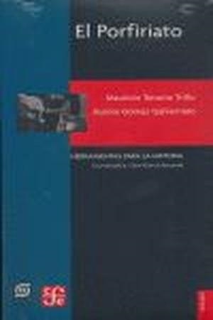 PORFIRIATO, EL | 9789681675912 | TENORIO TRILLO, MAURICIO / GÓMEZ GALVARRIATO, AURORA