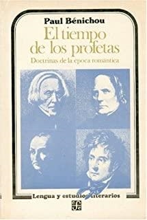 TIEMPO DE LOS PROFETAS, EL : DOCTRINAS DE LA ÉPOCA ROMÁNTICA | 9789681614225 | BÉNICHOU, PAUL