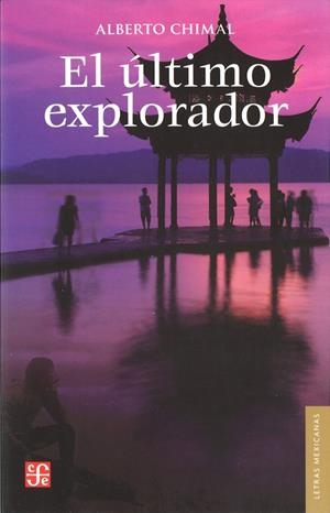 ÚLTIMO EXPLORADOR, EL. DIEZ AVENTURAS INÉDITAS | 9786071609472 | CHIMAL, ALBERTO