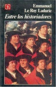 ENTRE LOS HISTORIADORES | 9789681631314 | LE ROY LADURIE, EMMANUEL