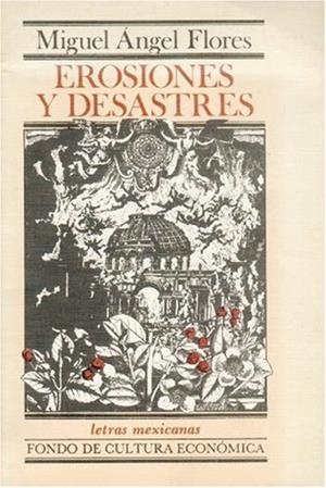 EROSIONES Y DESASTRES | 9789681626167 | FLORES, MIGUEL ÁNGEL