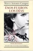 ÉSOS FUERON LOS DÍAS | 9789681658908 | CAMPOS, MARCO ANTONIO