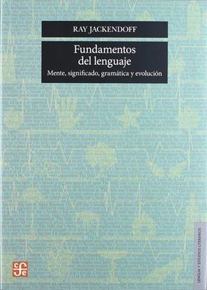 FUNDAMENTOS DEL LENGUAJE. MENTE, SIGNIFICADO, GRAMÁTICA Y EVOLUCIÓN | 9786071605306 | JACKENDOFF, RAY