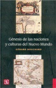 GÉNESIS DE LAS NACIONES Y CULTURAS DEL NUEVO MUNDO : ENSAYOS DE HISTORIA COMPARADA | 9789681670771 | BOUCHARD, GÉRARD