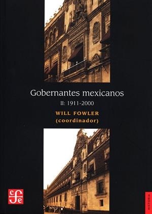 GOBERNANTES MEXICANOS II: 1911 - 2000 | 9789681683702 | FOWLER, WILL