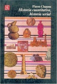 HISTORIA CUANTITATIVA, HISTORIA SERIAL | 9789681625986 | CHAUNU, PIERRE