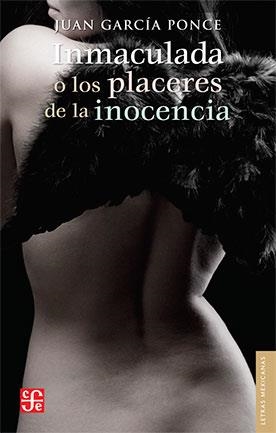 INMACULADA: O LOS PLACERES DE LA INOCENCIA | 9789681630751 | GARCÍA PONCE, JUAN