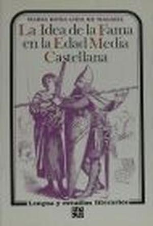IDEA DE LA FAMA EN LA EDAD MEDIA CASTELLANA, LA | 9788437502397 | LIDA DE MALKIEL, MARÍA ROSA