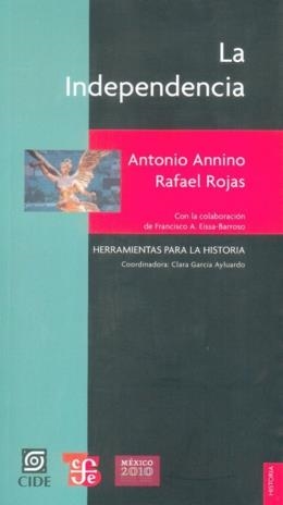 INDEPENDENCIA, LA : LOS LIBROS DE LA PATRIA | 9789681683276 | ANNINO, ANTONIO / ROJAS, RAFAEL