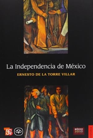 INDEPENDENCIA DE MÉXICO, LA | 9789681638825 | TORRE VILLAR, ERNESTO DE LA