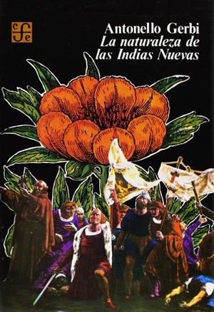 NATURALEZA DE LAS INDIAS NUEVAS, LA : DE CRISTÓBAL COLÓN A GONZALO FERNÁNDEZ DE OVIEDO | 9789681600525 | GERBI, ANTONELLO