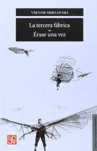 TERCERA FÁBRICA, LA / ÉRASE UNA VEZ | 9789505579167 | SHKLOVSKI, VÍKTOR