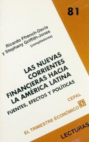 NUEVAS CORRIENTES FINANCIERAS HACIA LA AMÉRICA LATINA, LAS : FUENTES, EFECTOS Y POLÍTICAS | 9789567083350 | FFRENCH-DAVIS, RICARDO / GRIFFITH-JONES, STEPHANY