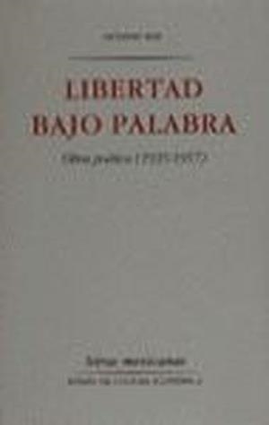 LIBERTAD BAJO PALABRA : OBRA POÉTICA (1935-1957) | 9788437503011 | PAZ, OCTAVIO