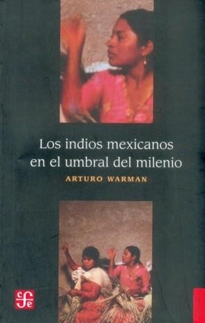 INDIOS MEXICANOS EN EL UMBRAL DEL MILENIO, LOS | 9789681670078 | WARMAN, ARTURO