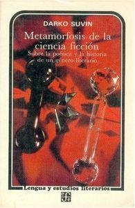 METAMORFOSIS DE LA CIENCIA FICCIÓN : SOBRE LA POÉTICA Y LA HISTORIA DE UN GÉNERO LITERARIO | 9789681617318 | SUVIN, DARKO