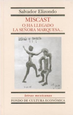 MISCAST O HA LLEGADO LA SEÑORA MARQUESA... | 9789681661618 | ELIZONDO, SALVADOR