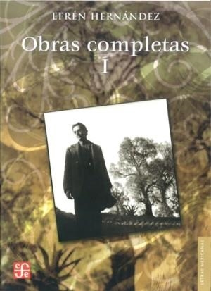 OBRAS COMPLETAS, I : POESÍA, CUENTO, NOVELA | 9789681679019 | HERNÁNDEZ, EFRÉN