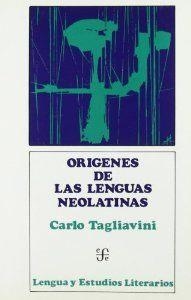 ORÍGENES DE LAS LENGUAS NEOLATINAS : INTRODUCCIÓN A LA FILOLOGÍA ROMANCE | 9788437503578 | TAGLIAVINI, CARLO