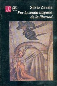 POR LA SENDA HISPANA DE LA LIBERTAD | 9789681639792 | ZAVALA, SILVIO