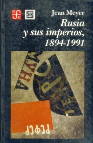 RUSIA Y SUS IMPERIOS, 1894-1991 | 9789681651572 | MEYER, JEAN