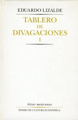 TABLERO DE DIVAGACIONES | 9789681658113 | LIZALDE, EDUARDO