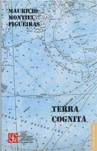 TERRA COGNITA | 9789681685218 | MONTIEL FIGUEIRAS, MAURICIO