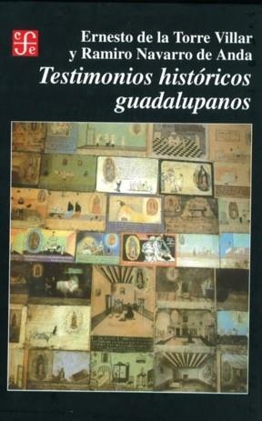 TESTIMONIOS HISTÓRICOS GUADALUPANOS | 9789681612337 | TORRE VILLAR, ERNESTO DE LA / NAVARRO DE ANDA, RAMIRO