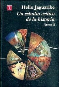 ESTUDIO CRÍTICO DE LA HISTORIA, II, UN | 9789681663650 | JAGUARIBE, HELIO