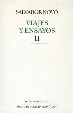 VIAJES Y ENSAYOS, II : CRÓNICAS Y ARTÍCULOS PERIODÍSTICOS | 9789681651008 | NOVO, SALVADOR