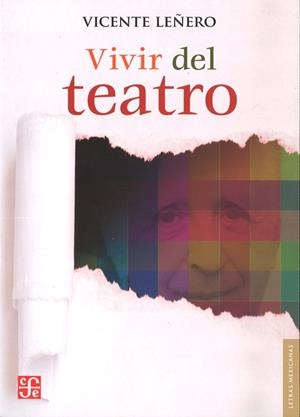 VIVIR DEL TEATRO | 9786071610058 | LEÑERO, VICENTE