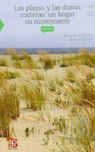 PLAYAS Y LAS DUNAS COSTERAS, LAS : UN HOGAR EN MOVIMIENTO | 9786071601513 | MARTÍNEZ, MARÍA LUISA