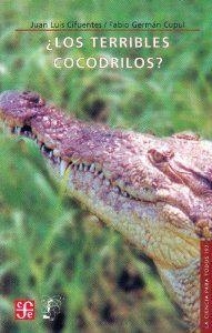 ¿LOS TERRIBLES COCODRILOS? | 9789681672201 | CIFUENTES, JUAN LUIS / CUPUL, FABIO GERMÁN