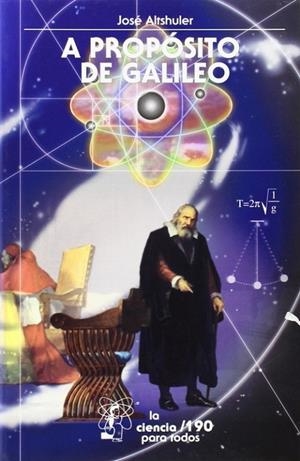 A PROPÓSITO DE GALILEO | 9789681666811 | ALTSHULER, JOSÉ