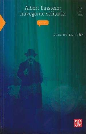 ALBERT EINSTEIN : NAVEGANTE SOLITARIO | 9789681668464 | PEÑA, LUIS DE LA