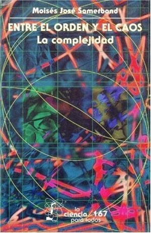 ENTRE EL ORDEN Y EL CAOS : LA COMPLEJIDAD | 9789681660512 | SAMETBAND, MOISÉS JOSÉ