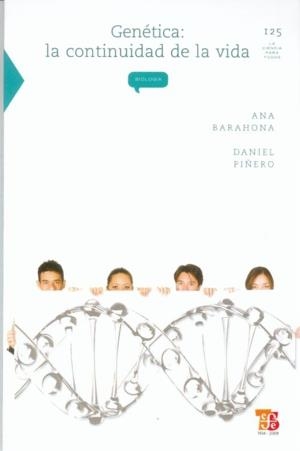 GENÉTICA : LA CONTINUIDAD DE LA VIDA | 9789681666019 | BARAHONA ECHEVARRÍA, ANA / PIÑERO, DANIEL