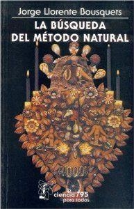 BÚSQUEDA DEL MÉTODO NATURAL, LA | 9789681666286 | LLORENTE BOUSQUETS, JORGE