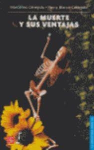 MUERTE Y SUS VENTAJAS, LA | 9789681666514 | BLANCK-CEREIJIDO, FANNY / CEREIJIDO, MARCELINO