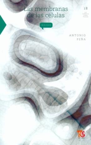 MEMBRANAS DE LAS CÉLULAS, LAS | 9789681668495 | PEÑA, ANTONIO